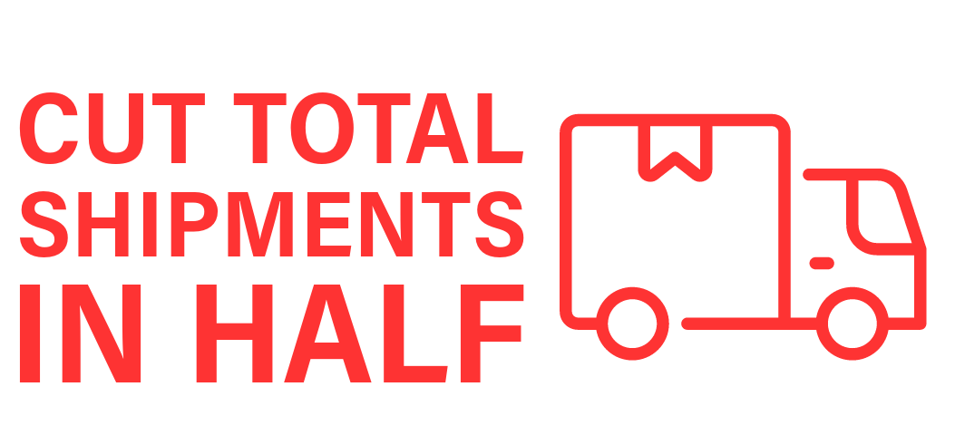 cut total shipments in half